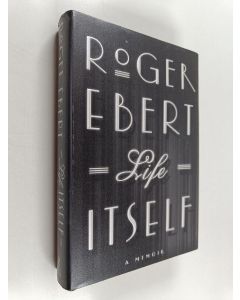 Kirjailijan Roger Ebert käytetty kirja Life Itself : A Memoir