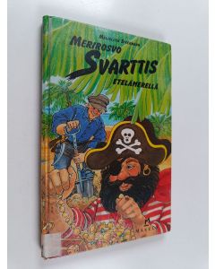 Kirjailijan Maijaliisa Dieckmann käytetty kirja Merirosvo Svarttis Etelämerellä