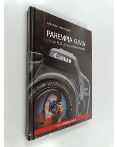 Kirjailijan Jukka Kolari & Peter Forsgård käytetty kirja Parempia kuvia : Canon EOS-järjestelmäkameralla