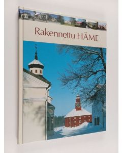 käytetty kirja Rakennettu Häme : maakunnallisesti arvokas rakennusperintö