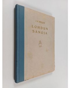 Kirjailijan J. R. Miller käytetty kirja Lohdun sanoja