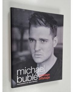 Kirjailijan Michael Buble käytetty kirja Onstage, Offstage