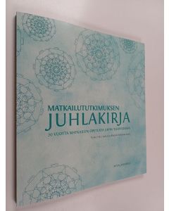 käytetty kirja Matkailututkimuksen juhlakirja : 20 vuotta matkailun opetusta Lapin yliopistossa