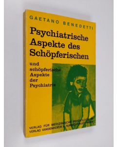 Kirjailijan Gaetano Benedetti & Louis Wiesmannym. käytetty kirja Psychiatrische Aspekte des Schöpferischen und schöpferische Aspekte der Psychiatrie