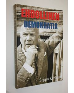 Kirjailijan Seppo Keränen käytetty kirja Ehdollinen demokratia : Urho Kekkonen ja työmarkkinapolitiikka