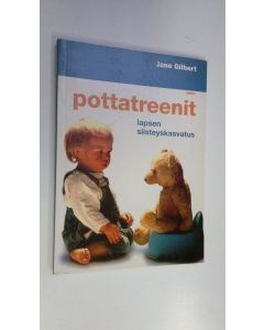Kirjailijan Jane Gilbert käytetty kirja Pottatreenit : lapsen siisteyskasvatus
