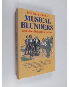 Kirjailijan Fritz Spiegl käytetty kirja Fritz Spiegl's Book of Musical Blunders and Other Musical Curiosities