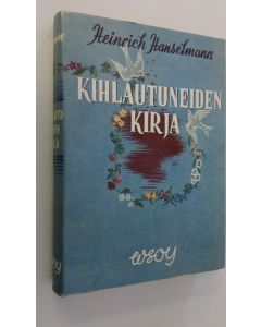 Kirjailijan Heinrich Hanselmann käytetty kirja Kihlautuneiden kirja : kehoitusta harkintaan