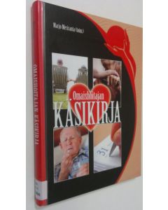Kirjailijan Marjo Meriranta käytetty kirja Omaishoitajan käsikirja