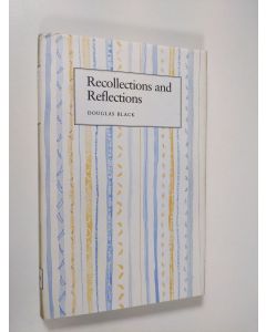 Kirjailijan Douglas Black käytetty kirja Recollections and reflections