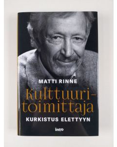 Kirjailijan Matti Rinne uusi kirja Kulttuuritoimittaja : kurkistus elettyyn (UUSI)