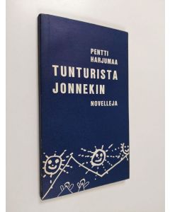 Kirjailijan Pentti Harjumaa käytetty kirja Tunturista jonnekin : novelleja