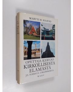 Kirjailijan Martti H. Haavio käytetty kirja Opettaja kertoo kirkollisesta elämästä ja toisista uskonnoista