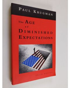Kirjailijan Paul R. Krugman käytetty kirja The age of diminished expectations : U.S. economic policy in the 1990s