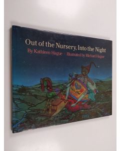 Kirjailijan Kathleen Hague käytetty kirja Out of the nursery, into the night