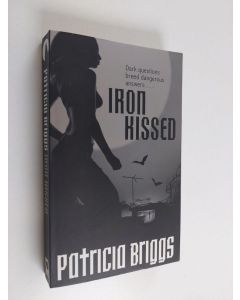 Kirjailijan Patricia Briggs käytetty kirja Iron kissed