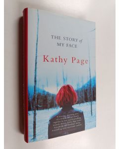 Kirjailijan Kathy Page käytetty kirja The Story of My Face