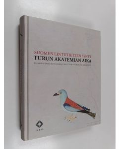 käytetty kirja Suomen lintutieteen synty : Turun Akatemian aika