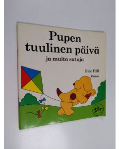 Kirjailijan Eric Hill käytetty teos Pupen tuulinen päivä ja muita satuja