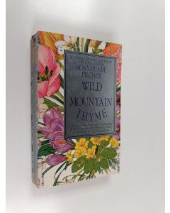 Kirjailijan Rosamunde Pilcher käytetty kirja Wild mountain thyme