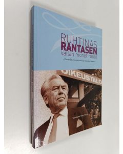 Tekijän Timo Taulo  käytetty kirja Ruhtinas Rantasen vallan monet roolit : Pentti E. Rantasen elämä ja pieni osa teoista