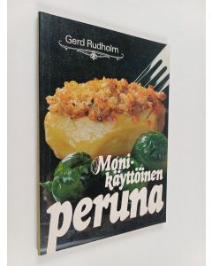 Kirjailijan Gerd Rudholm käytetty kirja Monikäyttöinen peruna