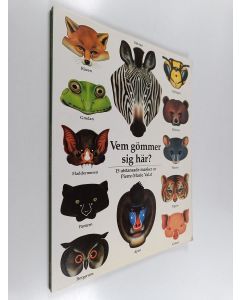 Kirjailijan Pierre-Marie Valat käytetty kirja Vem gömmer sig här? : 15 utstansade masker