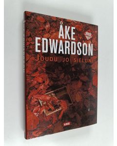 Kirjailijan Åke Edwardson käytetty kirja Joudu jo sieluni