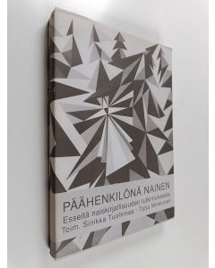 Kirjailijan Sinikka Tuohimaa & Tarja Minkkinen käytetty kirja Päähenkilönä nainen : esseitä naiskirjallisuuden tutkimuksesta