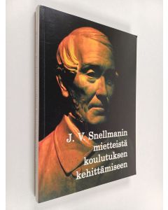 käytetty kirja J.V. Snellmanin mietteistä koulutuksen kehittämiseen