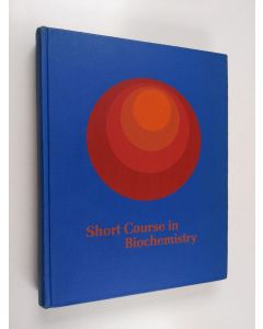 Kirjailijan Albert L. Lehninger käytetty kirja Short course in biochemistry