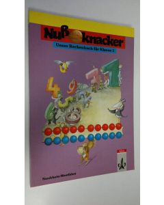 käytetty kirja Nussknacker : Unser Rechenbuch fur Klasse 1 (UUDENVEROINEN)