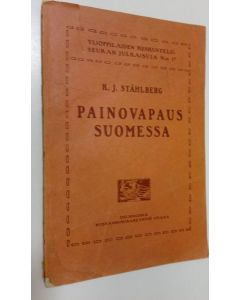 Kirjailijan K. J. Ståhlberg käytetty kirja Painovapaus Suomessa