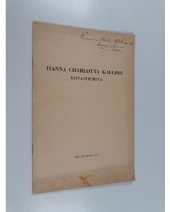 Kirjailijan V.J. Kallio & E.I. & Kallio Kallio käytetty teos Hanna Charlotta Kallion esivanhempia