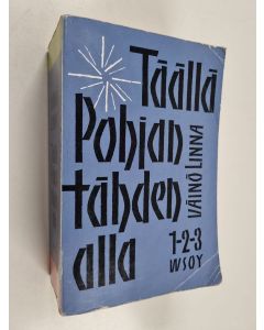 Kirjailijan Väinö Linna käytetty kirja Täällä Pohjantähden alla 1-3 (yhteisnidos)