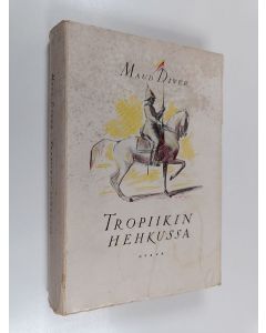 Kirjailijan Maud Diver käytetty kirja Tropiikin hehkussa