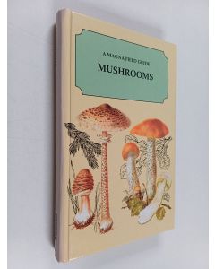 Kirjailijan Mirko Svrček käytetty kirja Mushrooms : a magna field guide