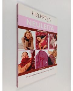 Kirjailijan Sasha Kagan käytetty kirja Helppoja neuleita : 20 trendikästä neuleohjetta vasta-alkajalle