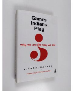 Kirjailijan V. Raghunathan käytetty kirja Games Indians Play - Why We are the Way We are