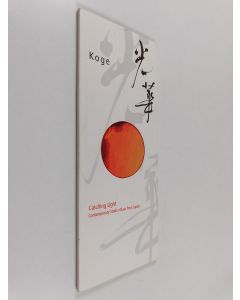 Kirjailijan Karl Johan Krantz käytetty kirja Koge - Catching Light : Contemporary Studio Glass from Japan