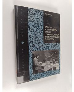 Kirjailijan Arto Nevala käytetty kirja Korkeakoulutuksen kasvu, lohkoutuminen ja eriarvoisuus Suomessa