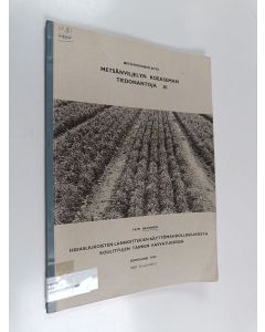 Kirjailijan Päivi Hänninen käytetty kirja Hidasliukoisten lannoitteiden käyttömahdollisuuksista koulittujen taimien kasvatuksessa