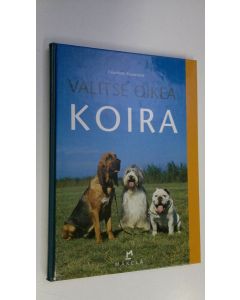 Kirjailijan Charlotte Swanstein käytetty kirja Valitse oikea koira