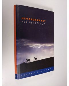 Kirjailijan Per Petterson käytetty kirja Hevosvarkaat