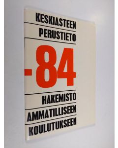 käytetty teos Keskiasteen perustieto 83-84 : hakemisto ammatilliseen koulutukseen