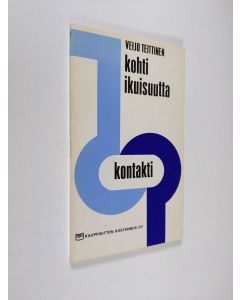 Kirjailijan Veijo Teittinen käytetty kirja Kohti ikuisuutta