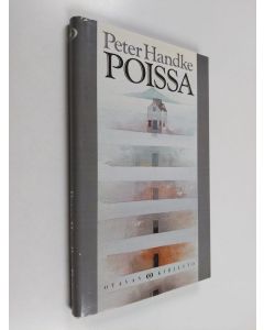 Kirjailijan Peter Handke käytetty kirja Poissa : satu