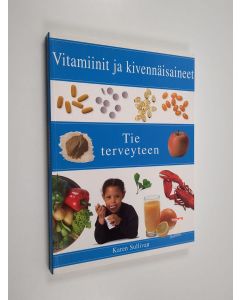 Kirjailijan Karen Sullivan käytetty kirja Vitamiinit ja kivennäisaineet