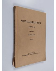 Kirjailijan Aleksis Kivi käytetty kirja Nummisuutarit - komedia viidessä näytöksessä