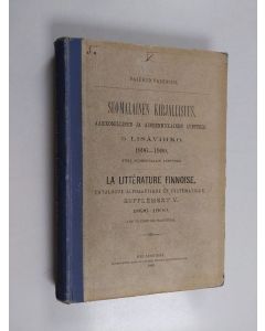 Kirjailijan Valfrid Vasenius käytetty kirja Suomalainen kirjallisuus. Aakkosellinen ja aineenmukainen luettelo. 5 lisävihko. 1896-1900. Ynnä suomentajain luettelo. La littérature finnoise. Catalogue alphabétique et systématique. Supplément V. 1896-1900. A